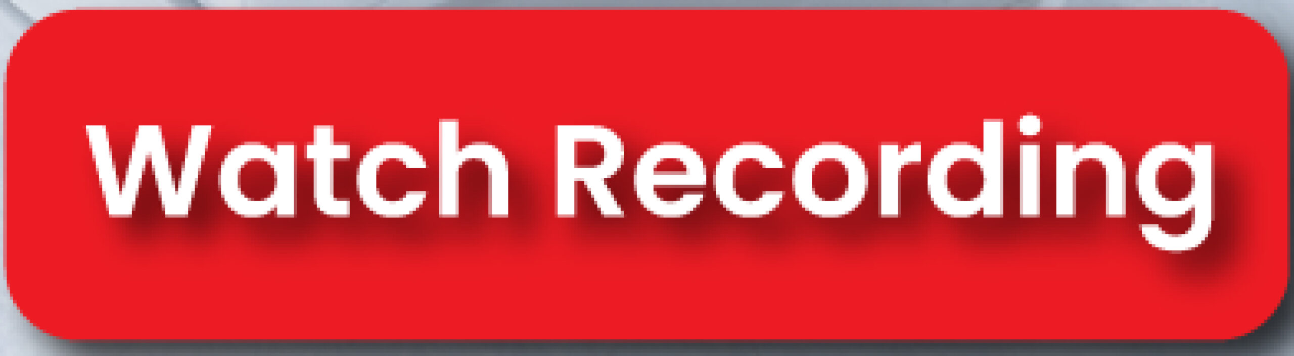 Watch Recording Button